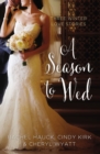 A Season to Wed : Three Winter Love Stories - Book