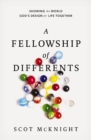 A Fellowship of Differents : Showing the World God's Design for Life Together - eBook