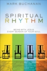 Spiritual Rhythm : Being with Jesus Every Season of Your Soul - eBook