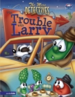The Mess Detectives: The Trouble with Larry / VeggieTales - eBook