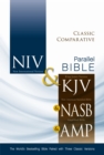 NIV, KJV, NASB, Amplified, Classic Comparative Side-by-Side Bible, Hardcover : The World's Bestselling Bible Paired with Three Classic Versions - Book