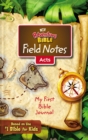 NIV, Adventure Bible Field Notes, Acts, Paperback, Comfort Print : My First Bible Journal - Book