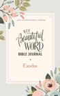 NIV, Beautiful Word Bible Journal, Exodus, Paperback, Comfort Print - Book