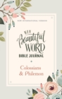 NIV, Beautiful Word Bible Journal, Colossians and   Philemon, Paperback, Comfort Print - Book