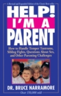 Help! I'm a Parent : How to Handle Temper Tantrums, Sibling Fights, Questions About Sex, and Other Parenting Challenges - Book