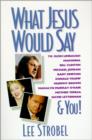 What Jesus Would Say : To Rush Limbaugh, Madonna, Bill Clinton, Michael Jordan, Bart Simpson, and You - Book
