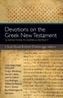 Devotions on the Greek New Testament : 52 Reflections to Inspire and Instruct - Book