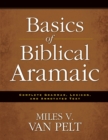 Basics of Biblical Aramaic : Complete Grammar, Lexicon, and Annotated Text - Book