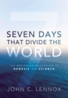 Seven Days That Divide the World : The Beginning According to Genesis and Science - Book