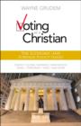 Voting as a Christian: The Economic and Foreign Policy Issues - Book