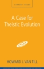 A Case for Theistic Evolution : A Zondervan Digital Short - eBook