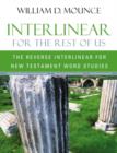 Interlinear for the Rest of Us : The Reverse Interlinear for New Testament Word Studies - Book