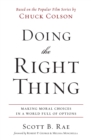 Doing the Right Thing : Making Moral Choices in a World Full of Options - Book