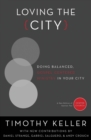 Loving the City : Doing Balanced, Gospel-Centered Ministry in Your City - Book