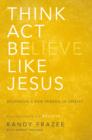 Think, Act, Be Like Jesus : Becoming a New Person in Christ - eBook