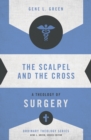The Scalpel and the Cross : A Theology of Surgery - Book