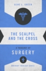 The Scalpel and the Cross : A Theology of Surgery - eBook