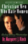 Christian Men Who Hate Women : Healing Hurting Relationships - Book