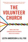 The Volunteer Church : Mobilizing Your Congregation for Growth and Effectiveness - Book