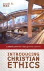 Introducing Christian Ethics : A Short Guide to Making Moral Choices - Book