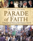Parade of Faith : A Biographical History of the Christian Church - Book