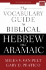 The Vocabulary Guide to Biblical Hebrew and Aramaic : Second Edition - Book
