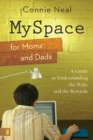MySpace for Moms and Dads : A Guide to Understanding the Risks and the Rewards - eBook