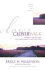 Closer Walk : 365 Daily Devotions That Nurture a Heart for God - Book