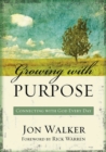 Growing with Purpose : Connecting with God Every Day - Jon Walker