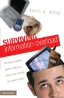 Surviving Information Overload : The Clear, Practical Guide to Help You Stay on Top of What You Need to Know - eBook