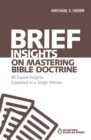 Brief Insights on Mastering Bible Doctrine : 80 Expert Insights, Explained in a Single Minute - Book