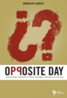 Opposite Day : Upside-Down Questions to Keep Students Talking and Listening - Brooklyn E. Lindsey