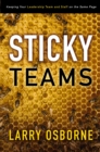 Sticky Teams : Keeping Your Leadership Team and Staff on the Same Page - eBook