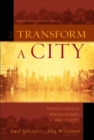 To Transform a City : Whole Church, Whole Gospel, Whole City - eBook