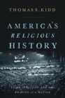 America's Religious History : Faith, Politics, and the Shaping of a Nation - Book