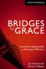 Bridges to Grace : Innovative Approaches to Recovery Ministry - eBook