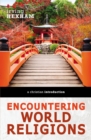 Encountering World Religions : A Christian Introduction - Book