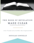 The Book of Revelation Made Clear : A User-Friendly Look at the Bible’s Most Complicated Book - Book