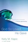 God So Loved, He Gave : Entering the Movement of Divine Generosity - eBook