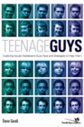 Teenage Guys : Exploring Issues Adolescent Guys Face and Strategies to Help Them - Steven Gerali