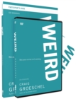 WEIRD Participant's Guide with DVD : Because Normal Isn’t Working - Book