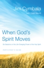 When God's Spirit Moves Bible Study Participant's Guide : Six Sessions on the Life-Changing Power of the Holy Spirit - eBook