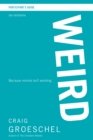 WEIRD Bible Study Participant's Guide : Because Normal Isn't Working - eBook