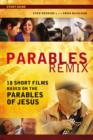 Parables Remix Study Guide : 18 Short Films Based on the Parables of Jesus - Book