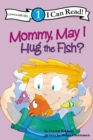 Mommy May I Hug the Fish : Biblical Values, Level 1 - Book