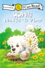 Howie Wants to Play : My First - Book