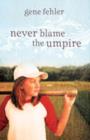 Never Blame the Umpire - Book