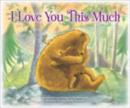 I Love You This Much : A Song of God's Love - Book