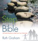 Step Into the Bible : 100 Family Devotions to Help Grow Your Child’s Faith - Book