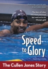 Speed to Glory : The Cullen Jones Story - Book